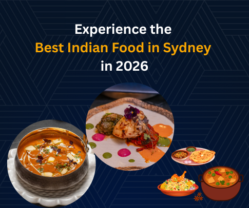 Experience the Best Indian Food in Sydney in 2026 