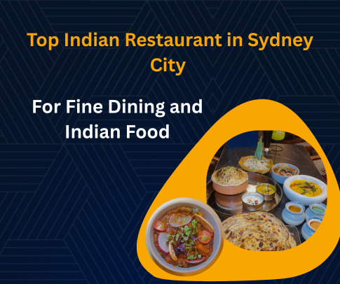 Top Indian Restaurant in Sydney City for Fine Dining Indian Food