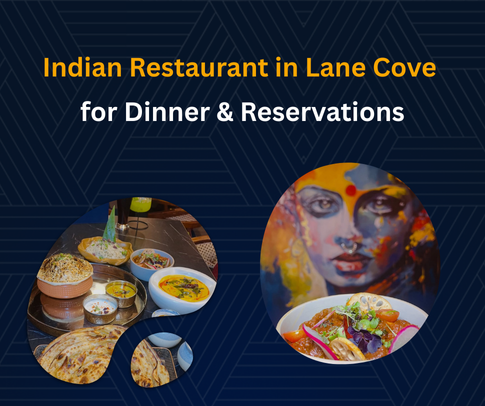 Top Indian Restaurant in Lane Cove for Dinner & Reservations 