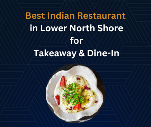 best indian restaurant lower north shore for Dine-In & Takeaway