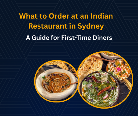 What to Order at an Indian Restaurant in Sydney